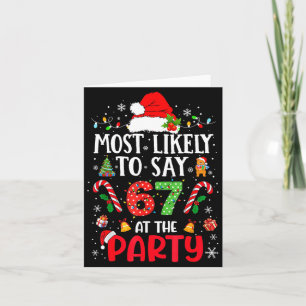 67 Funny Christmas Meme Most Likely To Say 67 At T Card