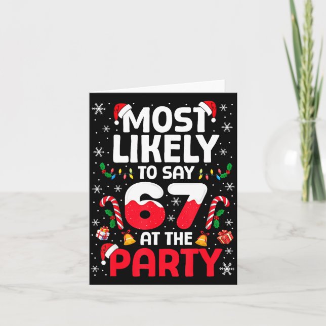 67 Funny Christmas Meme Most Likely To Say 67 At T Card (Front)