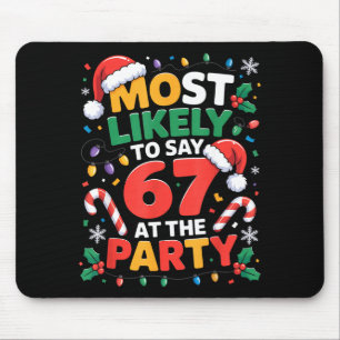 67 Funny Christmas Meme Most Likely To Say 67 At T Mouse Pad