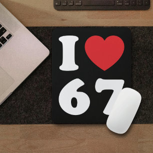 67 Funny Meme I Love Six Seven 67th Birthday Mouse Pad