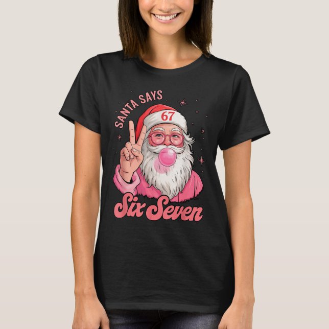 67 Funny Meme Merry Xmas Santa Says Six Seven Chri T-Shirt (Front)