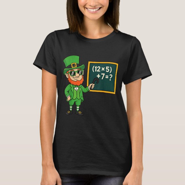 67 Funny St Patricks Day Math Teacher Meme Six Sev T-Shirt (Front)