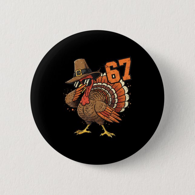 67 Funny Thanksgiving Turkey Meme Six Seven 6 7  Button (Front)