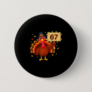 67 Funny Thanksgiving Turkey Meme Six Seven 6 7 Gi Button