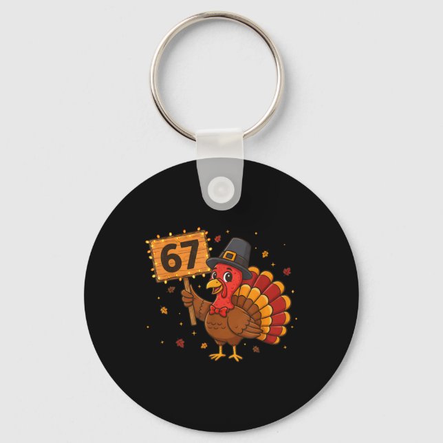 67 Funny Thanksgiving Turkey Meme Six Seven 6 7 Gi Keychain (Front)
