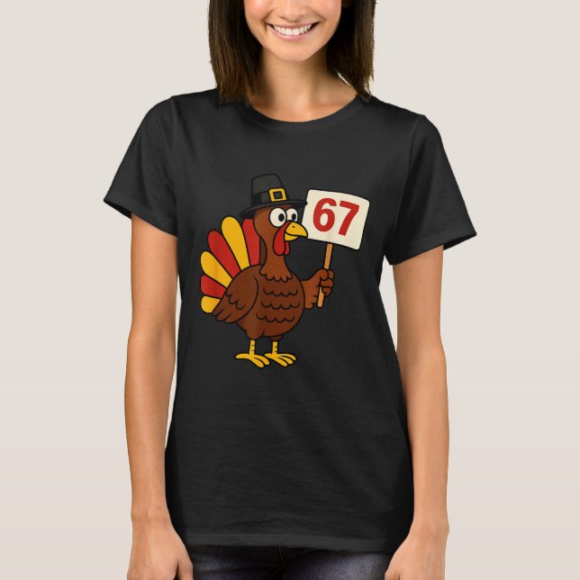 67 Funny Thanksgiving Turkey Meme Six Seven 6 7 Gi T-Shirt (Front)