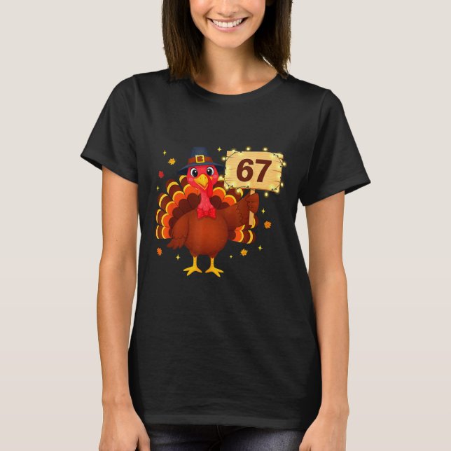 67 Funny Thanksgiving Turkey Meme Six Seven 6 7 Gi T-Shirt (Front)