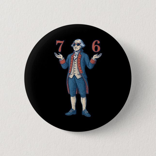 67 George Washington 7 6 Meme Six Seven 6-7 4th Of Button (Front)
