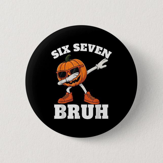 67 Halloween Funny Six Seven Bruh Meme Brainrot Pu Button (Front)