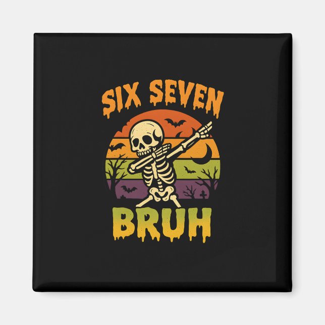 67 Halloween Meme 6 7 Skeleton Six Seven Numbers F Magnet (Front)