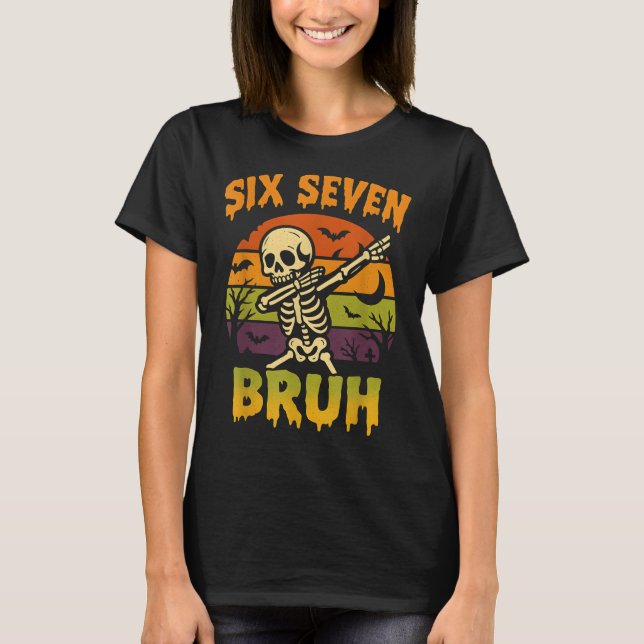 67 Halloween Meme 6 7 Skeleton Six Seven Numbers F T-Shirt (Front)