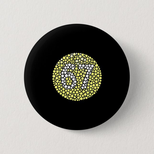 67 Hidden Meme Trending Gen Z Alpha Six Seven 6 7  Button (Front)