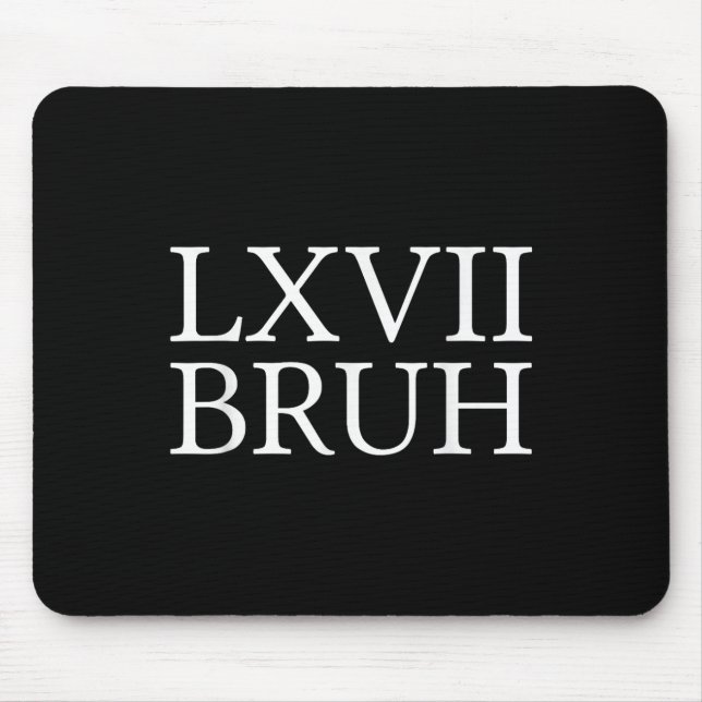 67 History Meme Six Seven Bruh Funny History Teach Mouse Pad (Front)