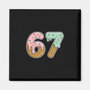 67 Ice Cream 67 Meme Funny Six Seven Gen Alpha Men Magnet