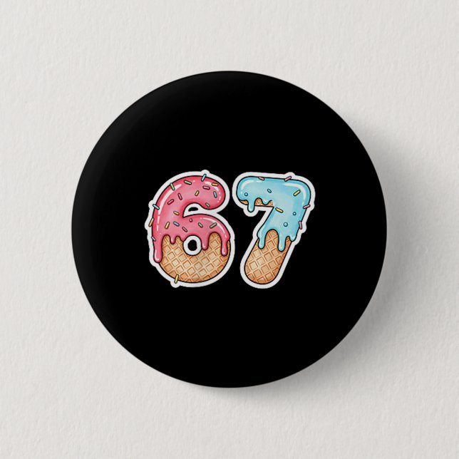 67 Ice Cream Drip Meme Funny Six Seven Gen Alpha ( Button (Front)