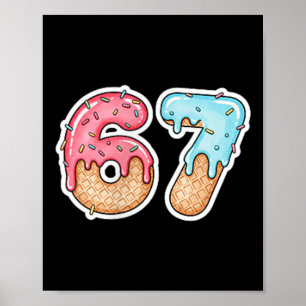 67 Ice Cream Drip Meme Funny Six Seven Gen Alpha ( Poster