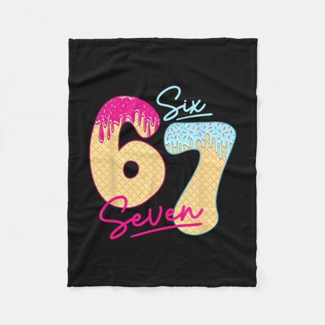 67 Ice Cream Drip Meme Funny Six Seven Gen Alpha S Fleece Blanket (Front)