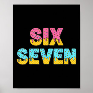 67 Ice Cream Drip Meme Funny Six Seven Gen Alpha S Poster