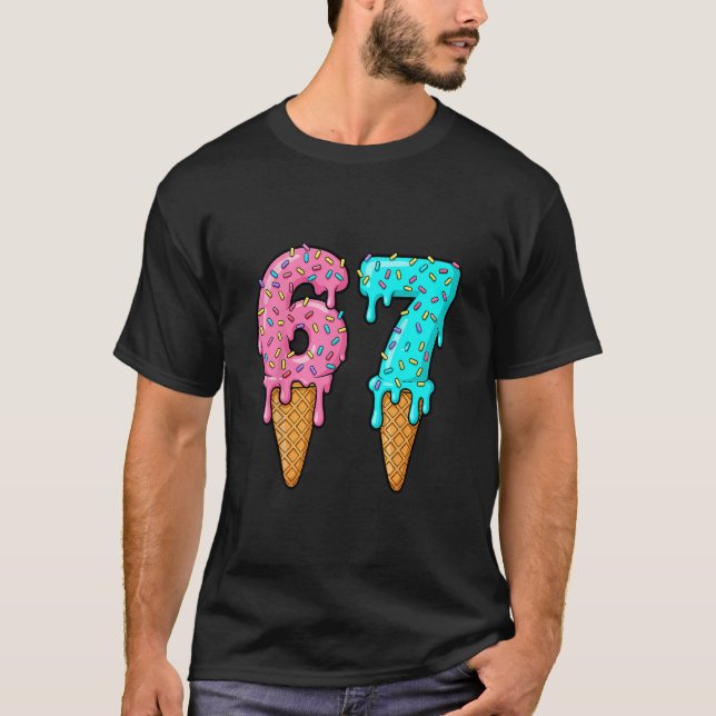 67 Ice Cream Drip Meme Funny Six Seven Gen Alpha S T-Shirt (Front)