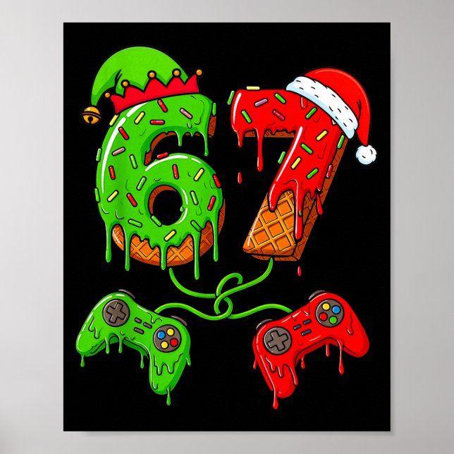 67 Ice Cream Drip Meme Gamer Six Seven Christmas B Poster (Front)