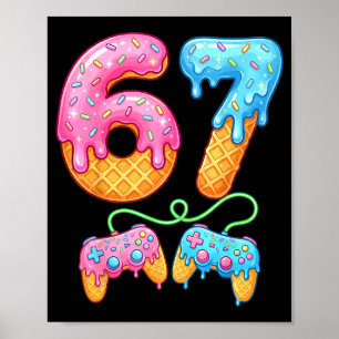 67 Ice Cream Drip Meme Gamer Six Seven Gen Alpha S Poster