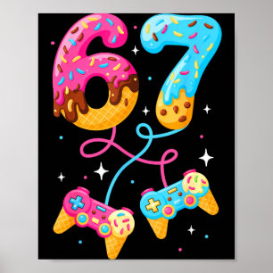 67 Ice Cream Drip Meme Gamer Six Seven Gen Alpha S Poster