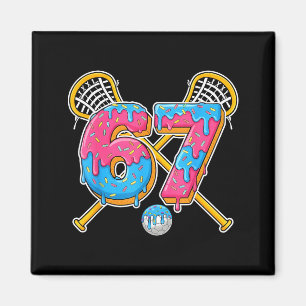 67 Ice Cream Drip Meme Gen Alpha Slang Lacrosse Sr Magnet