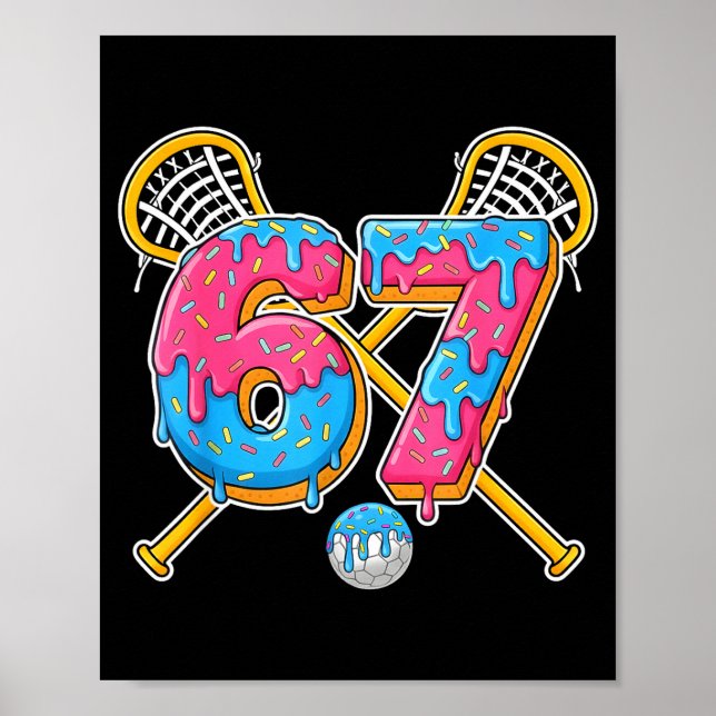 67 Ice Cream Drip Meme Gen Alpha Slang Lacrosse Sr Poster (Front)