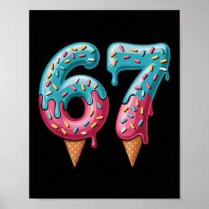 67 Ice Cream Drip Meme Poster