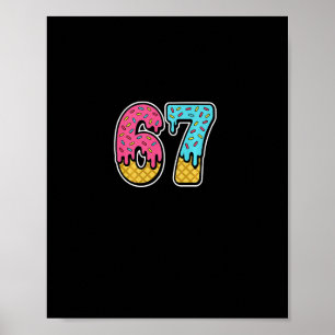 67 Ice Cream Drip Meme Six Seven Funny Gen Alpha D Poster