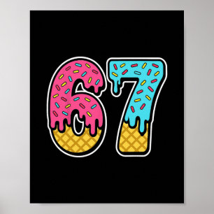 67 Ice Cream Drip Meme Six Seven Funny Gen Alpha D Poster
