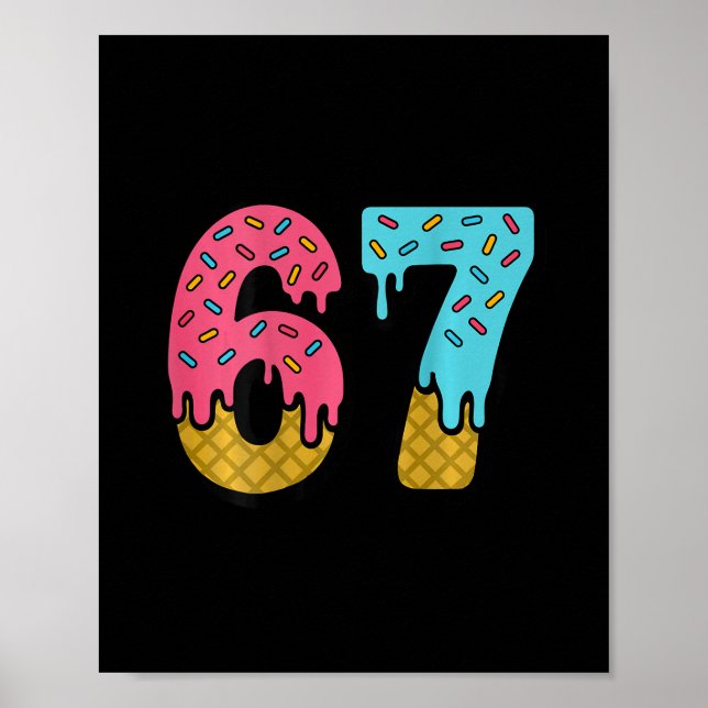 67 Ice Cream Drip Meme Six Seven Game Day (on Ck)  Poster (Front)