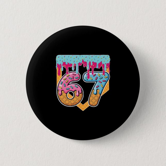 67 Ice Cream Drip Meme Six Seven Gen Alpha Slang  Button (Front)