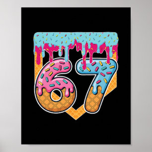 67 Ice Cream Drip Meme Six Seven Gen Alpha Slang Poster