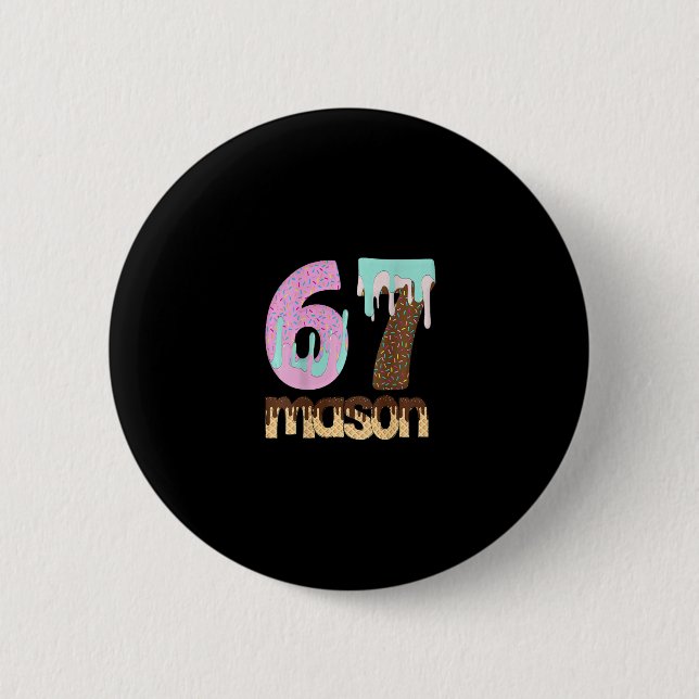 67 Ice Cream Drip Meme Six Seven Gen Alpha Slang T Button (Front)