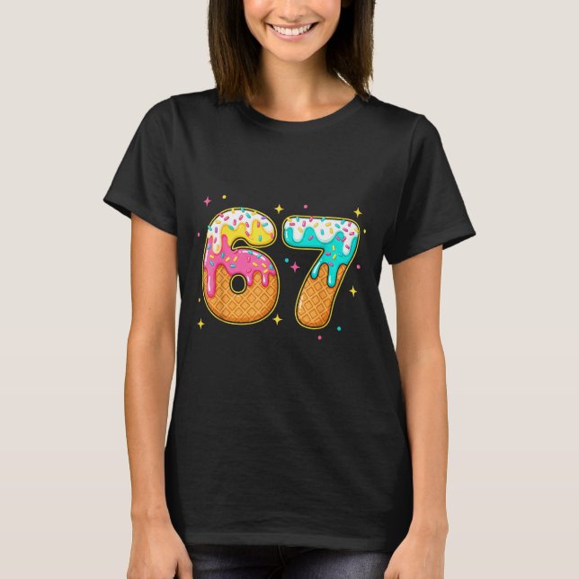 67 Ice Cream Drip Meme Six Seven Gen Alpha Slang  T-Shirt (Front)
