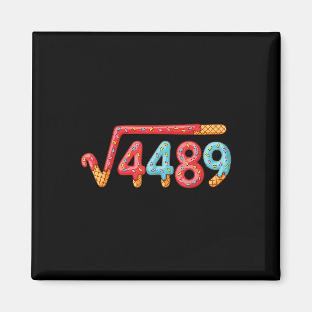 67 Ice Cream Drip Meme Square Root 4489  Magnet (Front)