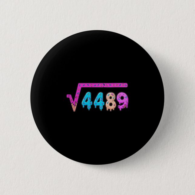 67 Ice Cream Drip Meme Square Root 4489 Six Seven  Button (Front)