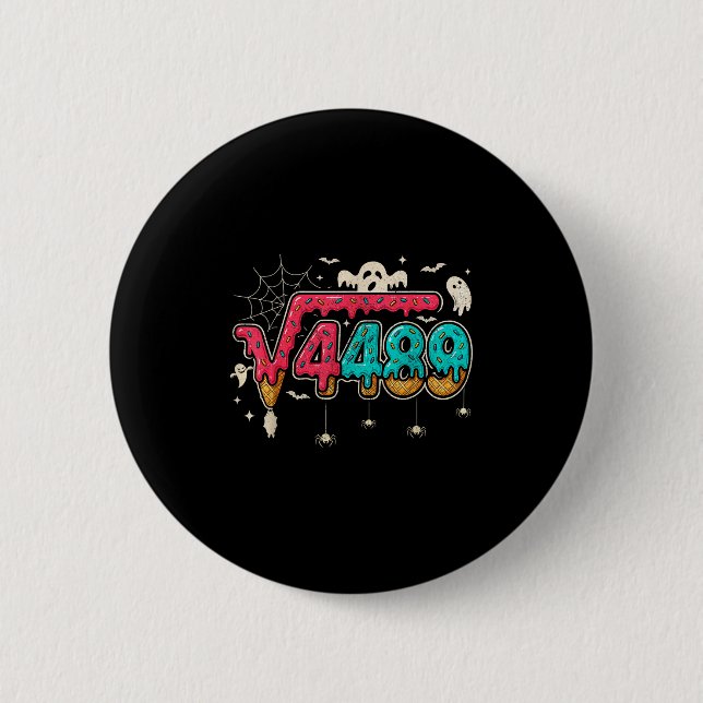 67 Ice Cream Drip Meme Square Root 4489 Slang Math Button (Front)