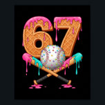 67 Ice Cream Drip Sell Number 67 Player 67th Birth Poster<br><div class="desc">67 Ice Cream Drip Sell Number 67 Player 67th Birthday</div>
