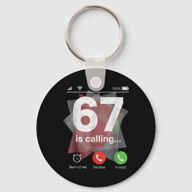 67 Is Calling Funny Gen Z Slang Meme Phone Screen  Keychain (Front)