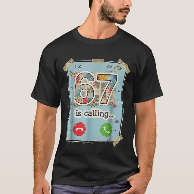 67 Is Calling Funny Gen Z Slang Meme Phone Screen  T-Shirt (Front)