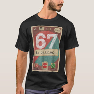 67 Is Calling Funny Gen Z Slang Meme Phone Screen T-Shirt