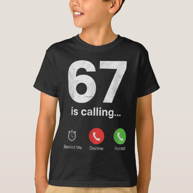 67 Is Calling Funny Gen Z Slang Meme Phone Screen  T-Shirt (Front)