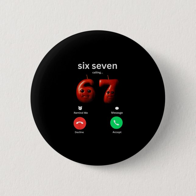 67 Is Calling Funny Meme 67 Silly Ai Apple Brainro Button (Front)