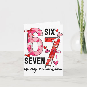 67 Is My Valentine Funny Six Seven Meme Valentine Card