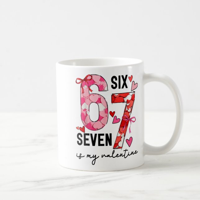 67 Is My Valentine Funny Six Seven Meme Valentine  Coffee Mug (Right)