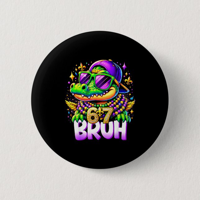 67 Mardi Gras Alligator Mardigator Six Seven Bruh  Button (Front)