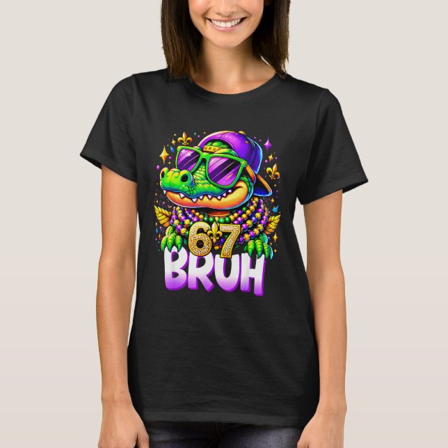 67 Mardi Gras Alligator Mardigator Six Seven Bruh  T-Shirt (Front)
