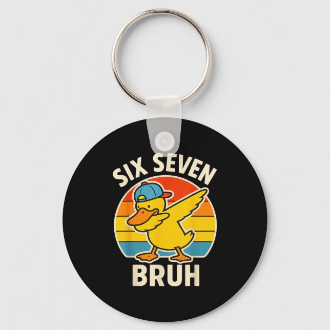 67 Meme 6 7 Bruh Duck Dabbing Six Seven Bruh Funny Keychain (Front)